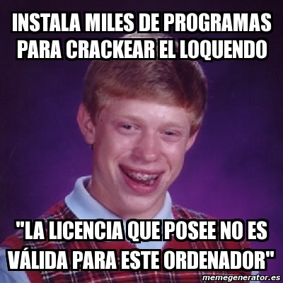 Meme Bad Luck Brian Instala Miles De Programas Para Crackear El