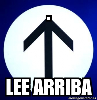 Meme Personalizado Lee Arriba