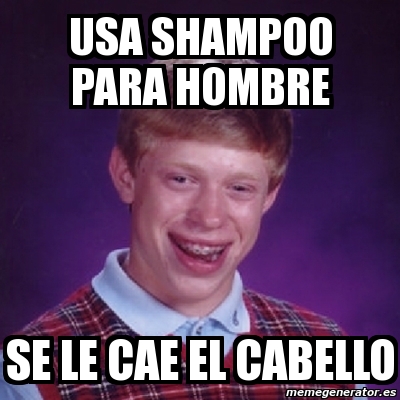 Meme Bad Luck Brian Usa Shampoo Para Hombre Se Le Cae El Cabello