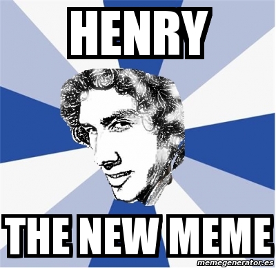 Meme Personalizado - henry the new meme - 25363
