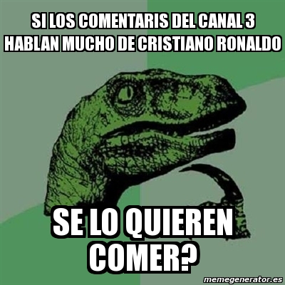 Meme Filosoraptor Si Los Comentaris Del Canal 3 Hablan Mucho De