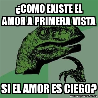 Meme Filosoraptor Como Existe El Amor A Primera Vista Si El Amor Es