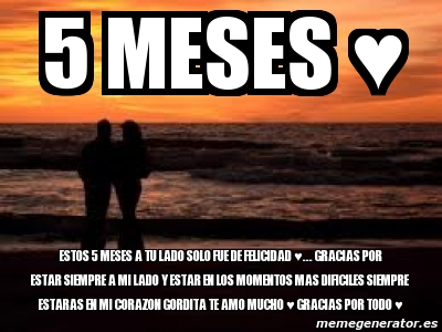 Imagenes Que Digan Gracias Por Estos 5 Meses | meme personalizado 5 meses estos 5 meses a tu lado Imagenes Que Digan Gracias Por Estos 5 Meses | meme personalizado 5 meses estos 5 meses a tu lado