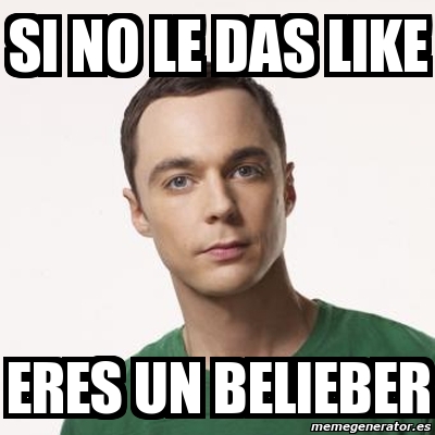 Meme Sheldon Cooper Si No Le Das Like Eres Un Belieber