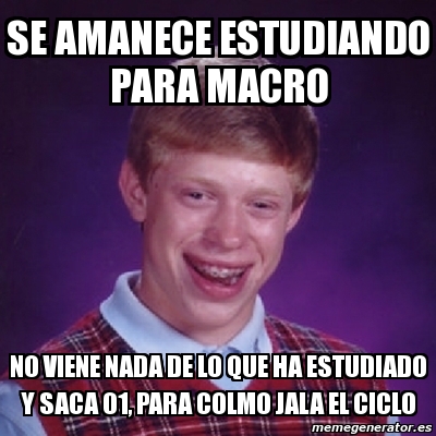 Meme Bad Luck Brian SE AMANECE ESTUDIANDO PARA MACRO NO VIENE NADA DE