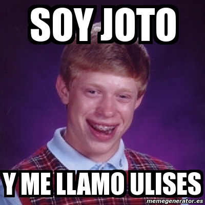 Meme Bad Luck Brian Soy Joto Y Me Llamo Ulises 298670