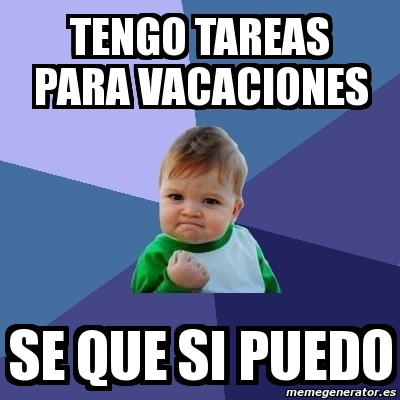 Meme Bebe Exitoso Tengo Tareas Para Vacaciones Se Que Si Puedo 33974