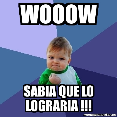 Meme Bebe Exitoso Wooow Sabia Que Lo Lograria 364630