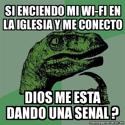 Meme Filosoraptor Si Enciendo Mi Wi Fi En La Iglesia Y Me Conecto