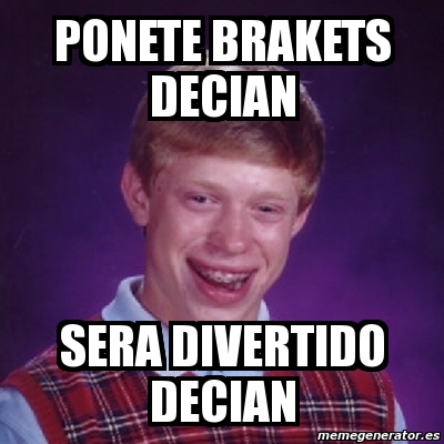 Meme Bad Luck Brian Ponete Brakets Decian Sera Divertido Decian