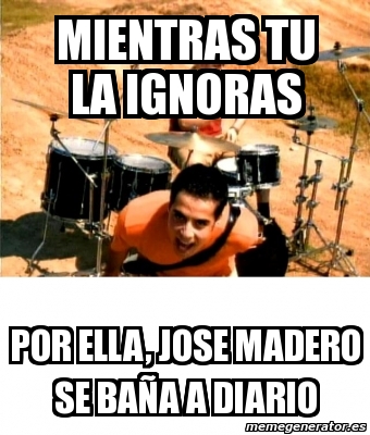 Meme Personalizado Mientras Tu La Ignoras Por Ella Jose Madero Se