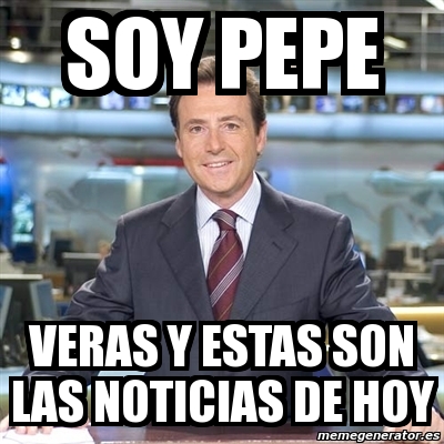 Meme Matias Prats Soy Pepe Veras Y Estas Son Las Noticias De Hoy