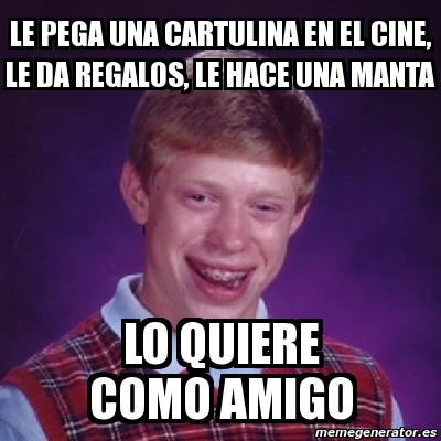 Meme Bad Luck Brian Le Pega Una Cartulina En El Cine Le Da Regalos