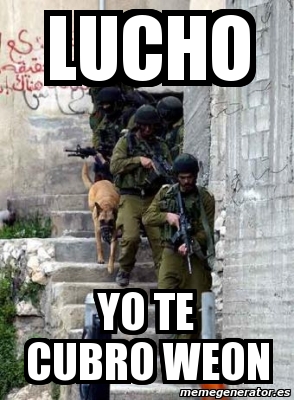 Meme Personalizado Lucho Yo Te Cubro Weon 820509