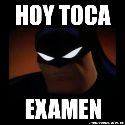 Meme Disapproving Batman Hoy Toca Examen 848057