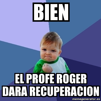 Meme Bebe Exitoso Bien El Profe Roger Dara Recuperacion