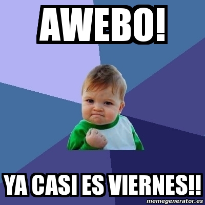 Meme Bebe Exitoso AWebo Ya Casi Es Viernes 905945