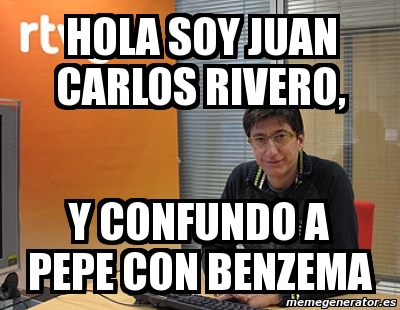 Meme Personalizado Hola Soy Juan Carlos Rivero Y Confundo A Pepe Con