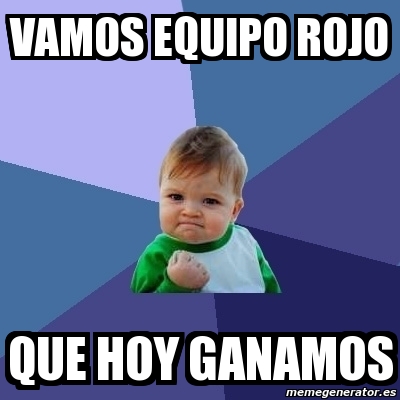 Meme Bebe Exitoso Vamos Equipo Rojo Que Hoy Ganamos 968269