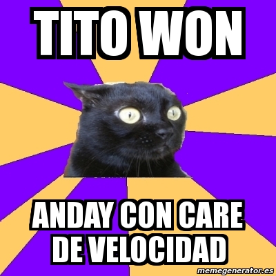 Meme Anxiety Cat Tito Won Anday Con Care De Velocidad