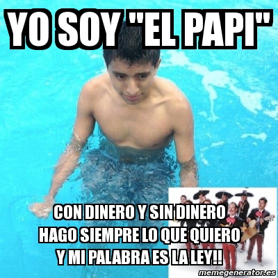 CON DINERO SIN DINERO HAGO SIEMPRE LO QUE QUIERO con dinero sin dinero hago siempre lo que quiero: