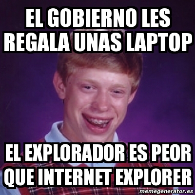 Meme Bad Luck Brian El Gobierno Les Regala Unas Laptop El Explorador