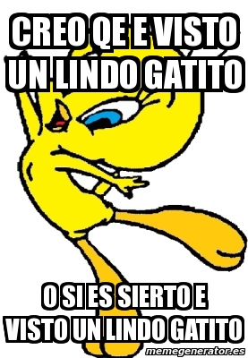 Meme Personalizado Creo Qe E Visto Un Lindo Gatito O Si Es Sierto E