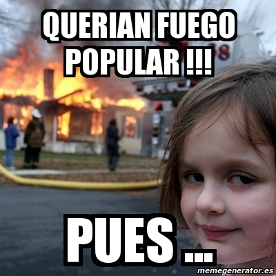 Meme Disaster Girl QUERIAN FUEGO POPULAR PUES 1187472