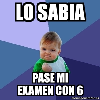 Meme Bebe Exitoso Lo Sabia Pase Mi Examen Con