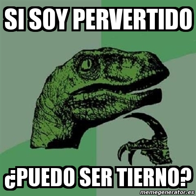 Meme Filosoraptor si soy pervertido Âpuedo ser tierno 1205429