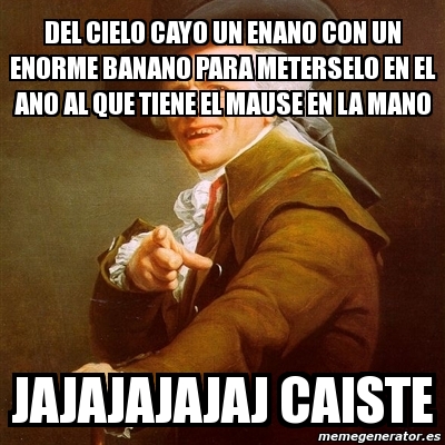 Meme Joseph Ducreux Del Cielo Cayo Un Enano Con Un Enorme Banano Para