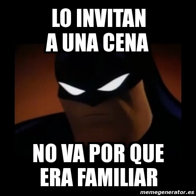 Meme Disapproving Batman Lo Invitan A Una Cena No Va Por Que Era