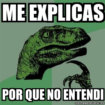 Meme Filosoraptor Me Explicas Por Que No Entendi 1292171