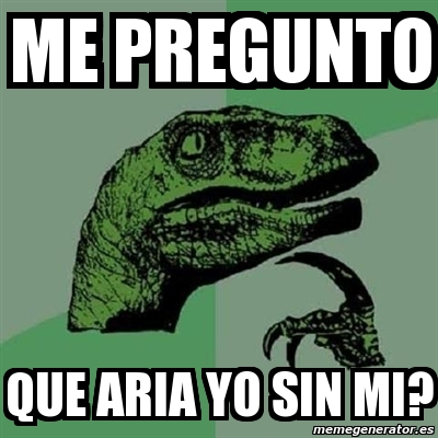 Meme Filosoraptor Me Pregunto Que Aria Yo Sin Mi