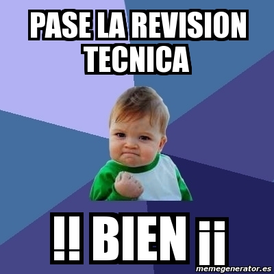 Meme Bebe Exitoso Pase La Revision Tecnica Bien