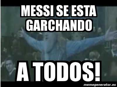 Meme Personalizado Messi Se Esta Garchando A Todos 1559386