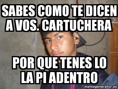 Meme Personalizado Sabes Como Te Dicen A Vos Cartuchera Por Que