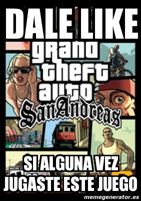 Meme Personalizado Dale Like Si Alguna Vez Jugaste Este Juego 1732477