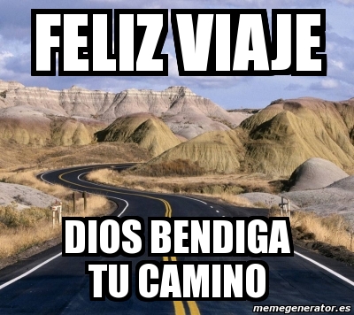 Meme Personalizado Feliz Viaje Dios Bendiga Tu Camino 1799452