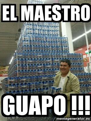 Meme Personalizado El Maestro Guapo