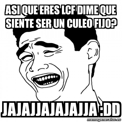 Meme Yao Ming Asi Que Eres Lcf Dime Que Siente Ser Un Culeo Fijo