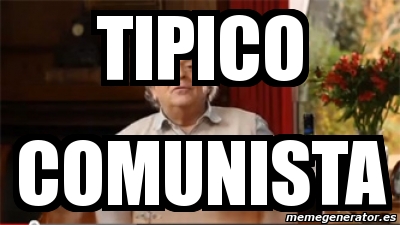 Meme Personalizado Tipico Comunista 1829586