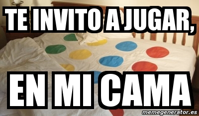 Meme Personalizado Te Invito A Jugar En Mi Cama