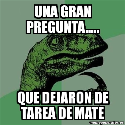 Meme Filosoraptor Una Gran Pregunta Que Dejaron De Tarea De Mate