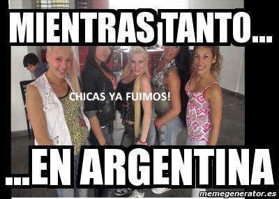 Meme Personalizado Mientras Tanto En Argentina