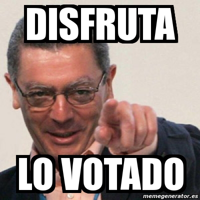 Meme Personalizado Disfruta LO VOTADO 1911515