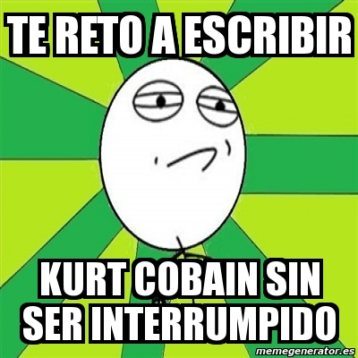 Meme Challenge Accepted Te Reto A Escribir Kurt Cobain Sin Ser