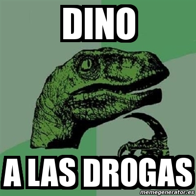 Meme Filosoraptor Dino A Las Drogas