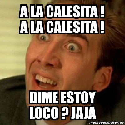 Meme No Me Digas A La Calesita A La Calesita Dime Estoy Loco