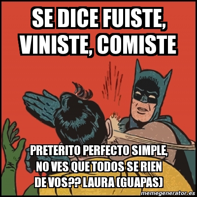 Meme Batman Slaps Robin Se Dice Fuiste Viniste Comiste Preterito